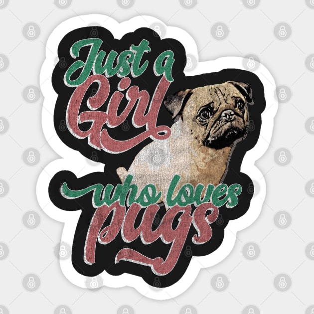 Just A Girl Who Loves Pugs Gift design Sticker by theodoros20